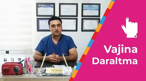 Vajina daraltma nedir? nasıl yapılır?